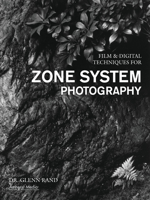 Title details for Film & Digital Techniques for Zone System Photography by Glenn Rand - Available